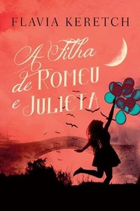 bokomslag A Filha De Romeu E Julieta