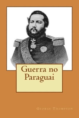 George Thompson, Ricardo C. M. Portella - Guerra no Paraguai, Häftad