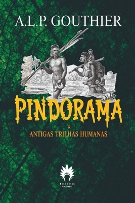 bokomslag Pindorama & Antigas Trilhas Humanas