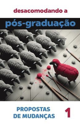 Igor Vinicius Lima Valentim, Cláucia Piccoli Faganello - Desacomodando a Pós-Graduação, Häftad