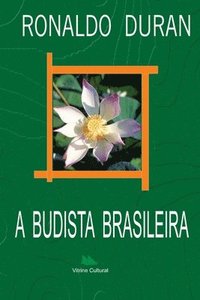 bokomslag A Budista Brasileira