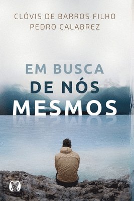 Clóvis de Barros Filho - Em Busca De Nós Mesmos, Häftad