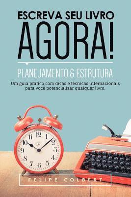 bokomslag Escreva Seu Livro Agora!: Planejamento E Estrutura