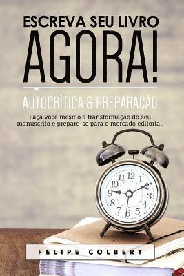 bokomslag Escreva Seu Livro Agora!: Autocr