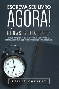 bokomslag Escreva Seu Livro Agora!: Cenas E Diálogos