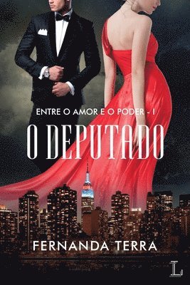 O deputado - série Entre o amor e o poder volume 1