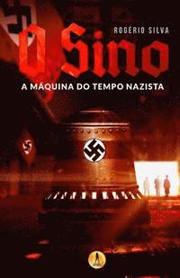 bokomslag O Sino: Maquina do Tempo Nazista