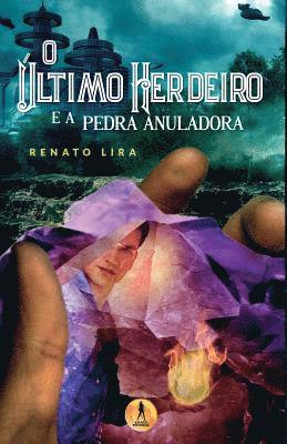 O Ultimo Herdeiro e a Pedra Anuladora 1