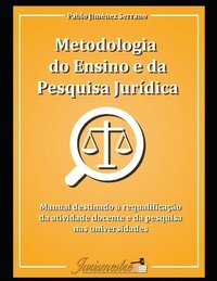 bokomslag Metodologia do ensino e da pesquisa jurídica: Manual destinado à requalificação da atividade docente e da pesquisa nas universidades
