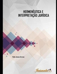 bokomslag Hermenêutica e intepretação jurídica: A contribuição hermenêutica nos processos de intepretação e de concretização do direito moderno