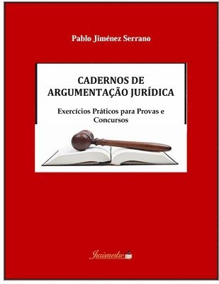 bokomslag Cadernos de argumentação jurídica: Exercícios práticos para provas e concursos