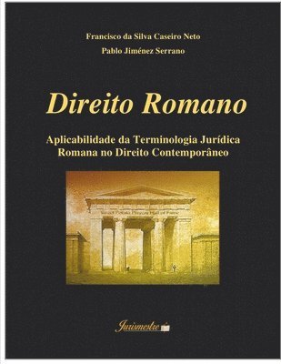 Pablo Jiménez Serrano - Direito romano: Aplicabilidade da terminologia jurídica romana no direito contemporâneo, Häftad