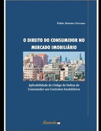 bokomslag O direito do consumidor no mercado imobiliário: Aplicabilidade do Código de Defesa do Consumidor aos Contratos Imobiliários