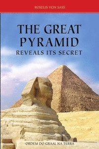 bokomslag Great Pyramid Reveals Its Secret