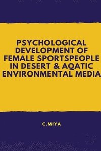 bokomslag Psychological development of female sportspeople in desert And aqatic environmental media