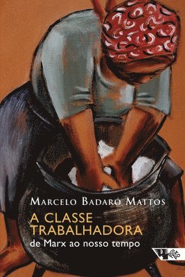 Marcelo Badaró Mattos - classe trabalhadora, Häftad