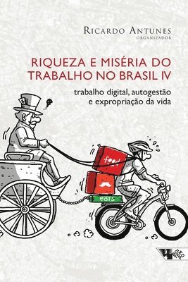 Ricardo Antunes - Riqueza e miséria do trabalho no Brasil IV, Häftad
