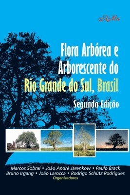 João André Jarenkow, Paulo Brack, Bruno Irgang - Flora Arbórea e Arborescente do Rio Grande do Sul, Brasil, Häftad