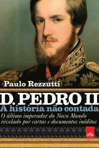 bokomslag D. Pedro II - A histria no contada