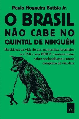 Paulo Nogueira Batista Jr, Jr. Batista, Paulo Nogueira, Paulo Nogueira Batista Jr. - O Brasil não cabe no quintal de ninguém, Häftad