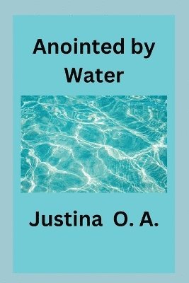 Anointed by Water 1