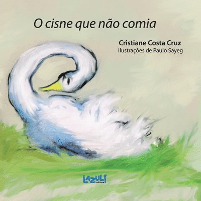 Cristiane Costa Cruz - O Cisne Que Não Comia, Häftad. Tillgänglighet: Lägg i varukorg