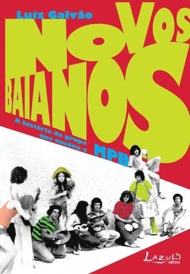 Luiz Galvão - Novos Baianos - A História Do Grupo Que Mudou a Mpb, Häftad. Tillgänglighet: Lägg i varukorg