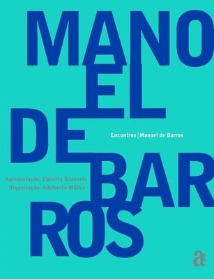Manoel de Barros - Encontros 1