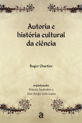 Roger Chartier - Autoria e história cultural da ciência, Häftad