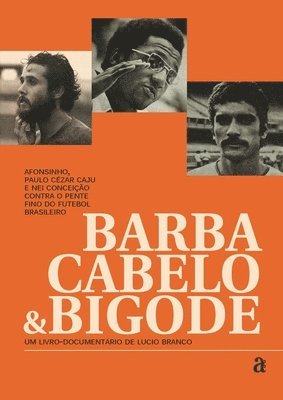 Lucio Branco - Barba, cabelo e bigode, Häftad