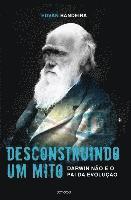 bokomslag Desconstruindo Um Mito: Darwin Não É O Pai Da Evolução.