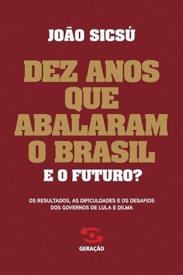 bokomslag Dez anos que abalaram o Brasil. E o futuro?