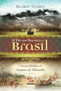 bokomslag A Vila que descobriu o Brasil