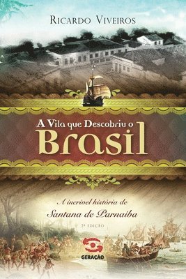 bokomslag A Vila que descobriu o Brasil