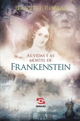 As Vidas e as mortes de Frankenstein 1