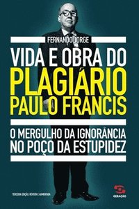 bokomslag Vida e obra do plagirio Paulo Francis