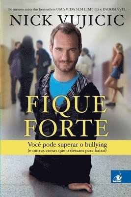 Nick Vujicic - Fique Forte, Häftad