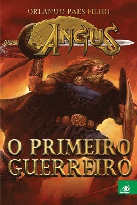 bokomslag Angus - O Primeiro Guerreiro