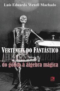 bokomslag Vertentes do Fantastico: Do gotico a algebra magica