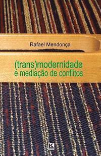 bokomslag (Trans)modernidade e mediação de conflitos