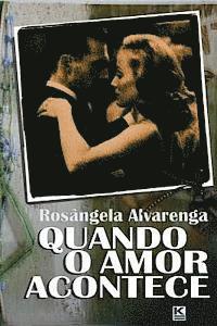 Rosangela Alvarenga - Quando o amor acontece, Häftad