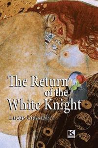 bokomslag The Return of the White Knight