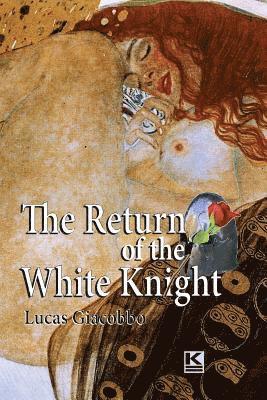 Lucas Giacobbo - The Return of the White Knight, Häftad