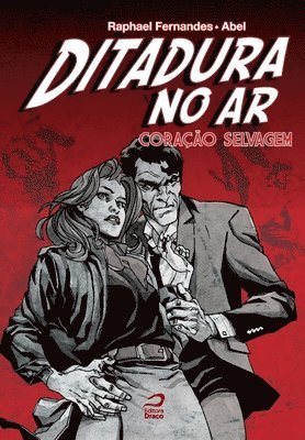 Raphael Fernandes - Ditadura no ar - Coração selvagem, Häftad