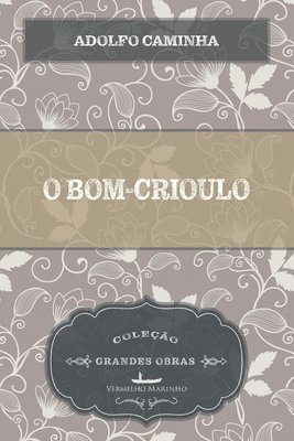 Adolfo Caminha - O bom-crioulo, Häftad. Tillgänglighet: Lägg i varukorg