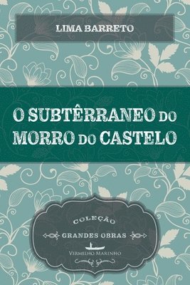 Lima Barreto - O subterrâneo do morro do castelo, Häftad