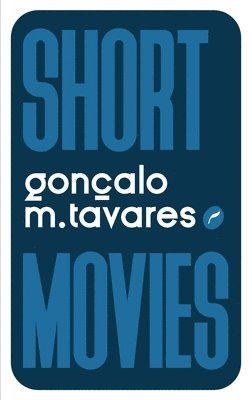 Gonçalo M Tavares - Short movies, Häftad