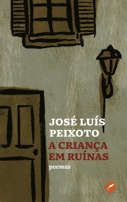 José Luís Peixoto - A criança em ruínas, Häftad