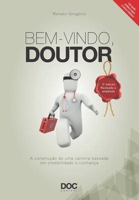 bokomslag Bem-Vindo, Doutor: A Construção de Uma Carreira Baseada Em Credibilidade E Confiança