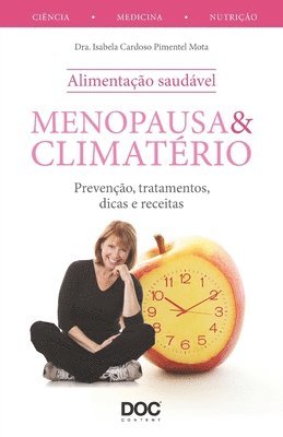 bokomslag Menopausa E Climatério: Prevenção, Tratamentos, Dicas E Receitas